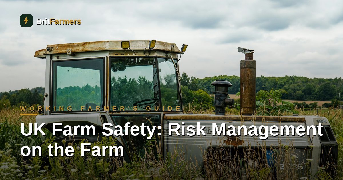 UK Farm Safety: A Working Farmer’s Guide to Risk Management on the Farm